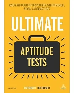 Ultimate Aptitude Tests: Assess and Develop Your Potential With Numerical, Verbal and Abstract Tests