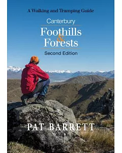 Canterbury Foothills & Forests: A Walking and Tramping Guide