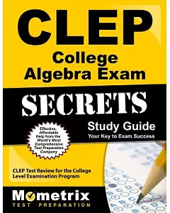 CLEP College Algebra exam secrets: CLEP test Review for the College Level examination Program