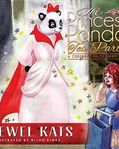 The Princess Panda Tea Party: A Cerebral Palsy Fairy Tale