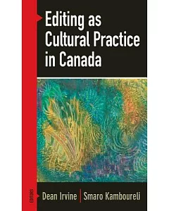 Editing As Cultural Practice in Canada