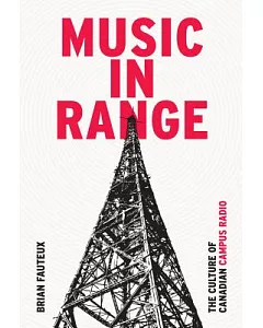 Music in Range: The Culture of Canadian Campus Radio