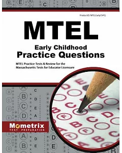 MTEL Early Childhood Practice Questions: MTEL Practice tests & Review for the Massachusetts tests for Educator Licensure