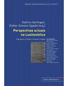 Perspectivas actuais na Lusitanstica: Literatura, Cultura, Cinema, Lngua