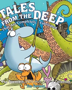 Tales from the Deep: That Are Completely Fabricated