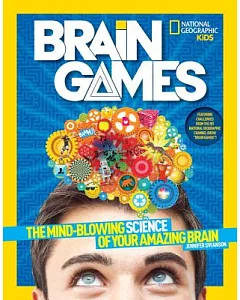 Brain Games: The Mind-blowing Science of Your Amazing Brain