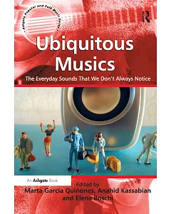 Ubiquitous Musics: The Everyday Sounds That We Don’t Always Notice