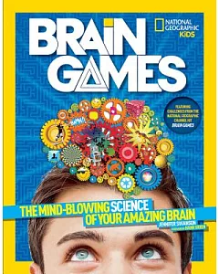 Brain Games: The Mind-blowing Science of Your Amazing Brain