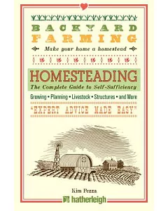 Homesteading: The Complete Guide to Self-Sufficiency