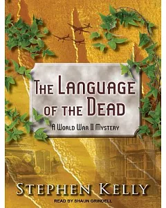 The Language of the Dead: A World War II Mystery