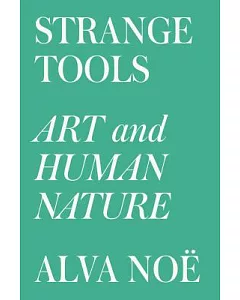 Strange Tools: Art and Human Nature