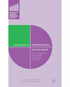Uncertainty in Entrepreneurial Decision Making: The Competitive Advantages of Strategic Creativity