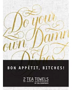 Bon, Appetit Bitches Tea Towels