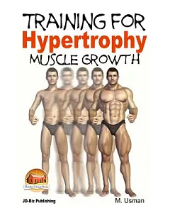 Training for Hypertrophy: Muscle Growth