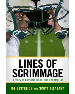 Lines of Scrimmage: A Story of Football, Race, and Redemption