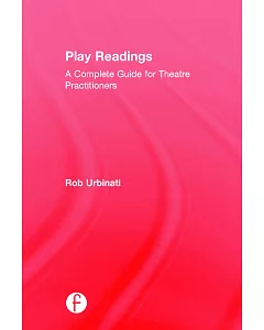 Play Readings: A Complete Guide for Theatre Practitioners