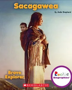 Sacagawea: Brave Explorer