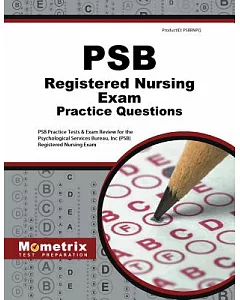 Psb Registered Nursing exam Practice Questions: PSB Practice tests & Review for the Psychological Services Bureau, Inc (PSB) Reg