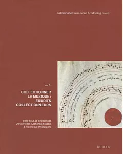 Collectionner La Musique: Erudits Collectionneurs