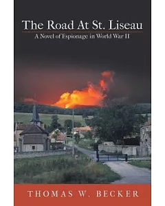 The Road at St. Liseau: A Novel of Espionage in World War II