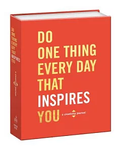 Do One Thing Every Day That Inspires You: A Creativity