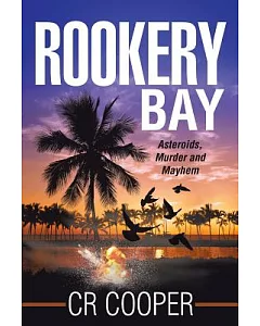 Rookery Bay: Asteroids, Murder and Mayhem