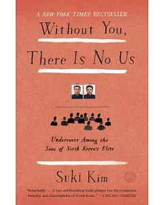 Without You, There Is No Us: My Time With the Sons of North Korea’s Elite