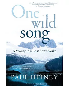 One Wild Song: A voyage in a lost son’s wake