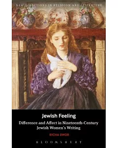 Jewish Feeling: Difference and Affect in Nineteenth-Century Jewish Women’s Writing