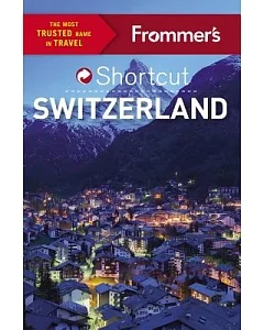 Frommer’s Shortcut Switzerland