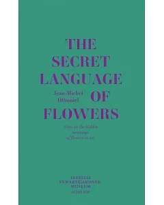 The Secret Language of Flowers: Notes on the Hidden Meanings of Flowers in Art