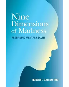 Nine Dimensions of Madness: Redefining Mental Health