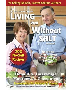 Living Well Without Salt: No-salt, Lowest-sodium Cookbook