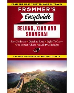 Frommer’s Easyguide to Beijing, Xian and Shanghai