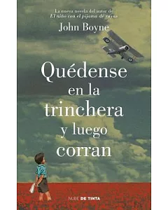 Quedense en la trinchera y luego corran / Stay in the trench and then run