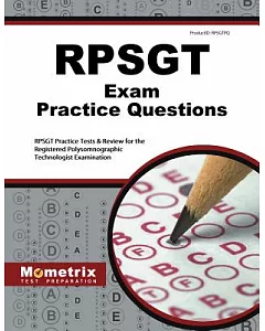 RPSGT exam Practice Questions: RPSGT Practice tests & Review for the Registered Polysomnographic Technologist examination