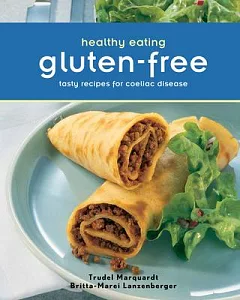 Healthy Eating Gluten-Free: Tasty Recipes for Coeliac Disease