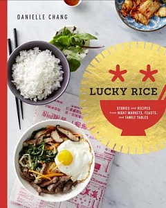 Lucky Rice: Stories and Recipes from Night Markets, Feasts, and Family Tables