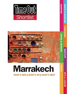 Time Out Shortlist Marrakech: What’s New / What’s on / What’s Best