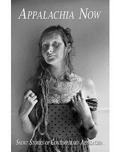 Appalachia Now: Short Stories of Contemporary Appalachia