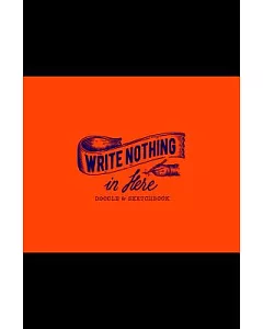 Write Nothing in Here: A Sketch and Doodle Book