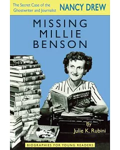 Missing Millie Benson: The Secret Case of the Nancy Drew Ghostwriter and Journalist