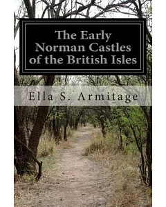 The Early Norman Castles of the British Isles