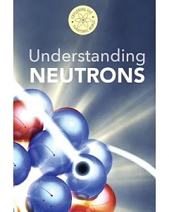 Understanding Neutrons