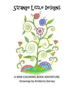 Strange Little Designs: A Mini Coloring Book Adventure