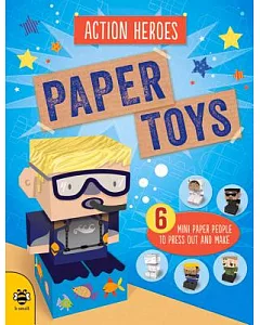 Action Heroes Paper Toys: Six Mini Paper People to Press Out and Make