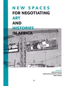 New Spaces for Negotiating Art and Histories in Africa