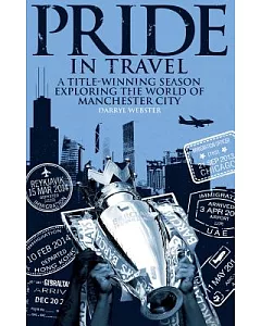 Pride in Travel: A Title-Winning Season Exploring the World of Manchester City