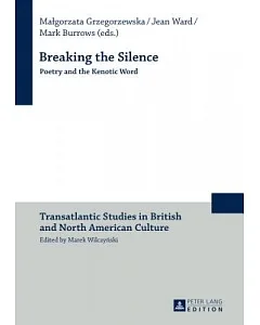 Breaking the Silence: Poetry and the Kenotic Word