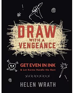 Draw With a Vengeance: Get Even in Ink and Let Karma Handle the Rest